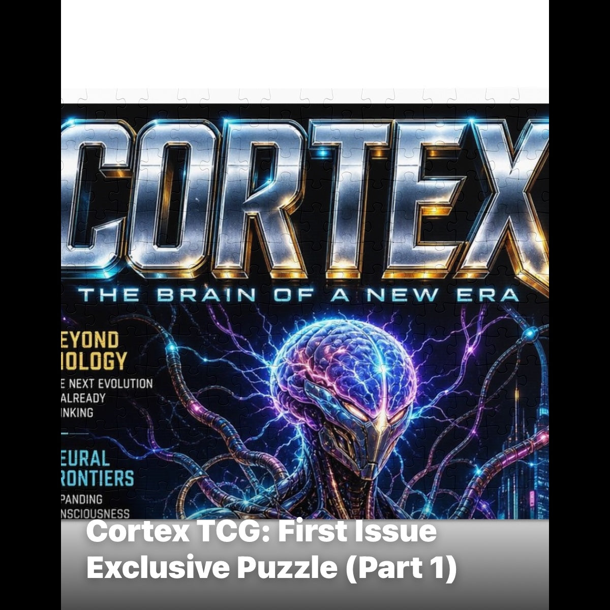 Cortex TCG: First Issue Exclusive Puzzle (Part 1)